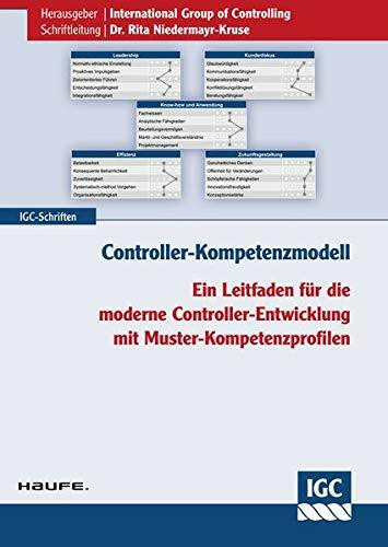 Controller-Kompetenzmodell: Leitfaden für die moderne Controller-Entwicklung mit Muster-Kompetenzprofilen