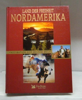 Land der Freiheit - Nordamerika (Faszination der weiten Welt)