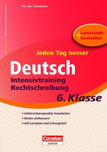 Jeden Tag besser Deutsch 6. Schuljahr. Intensivtraining Rechtschreibung