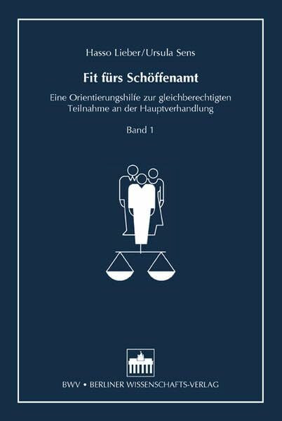 Fit fürs Schöffenamt: Eine Orientierungshilfe zur gleichberechtigten Teilnahme an der Hauptverhandlung