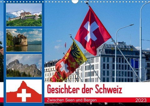 Gesichter der Schweiz, Zwischen Seen und Bergen (Wandkalender 2023 DIN A3 quer)