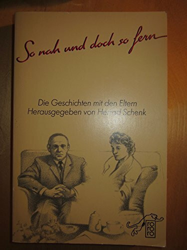 So nah und doch so fern: Die Geschichten mit den Eltern (rororo panther)