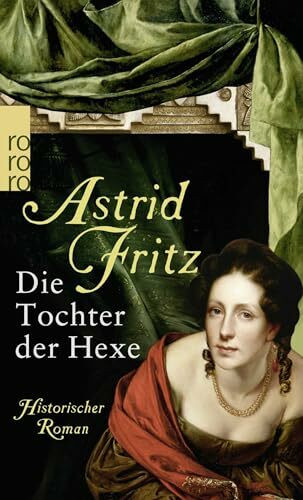 Die Tochter der Hexe: Historischer Roman (Die Hexe von Freiburg, Band 2)