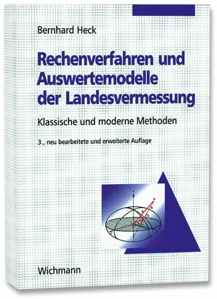 Rechenverfahren und Auswertungsmodelle der Landvermessung: Klassische und moderne Methoden