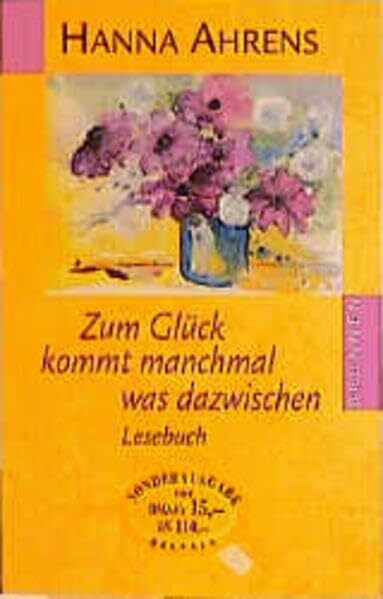 Zum Glück kommt manchmal was dazwischen: Hanna-Ahrens-Lesebuch (ABCteam-Taschenbücher - Brunnen)
