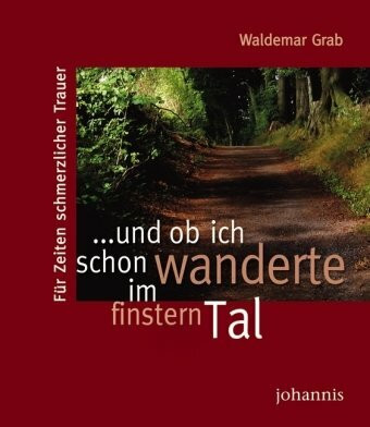 ... und ob ich schon wanderte im finstern Tal