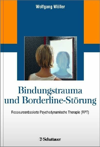 Bindungstrauma und Borderline-Störung: Ressourcenbasierte Psychodynamische Therapie (RPT)
