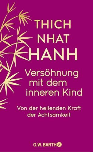 Versöhnung mit dem inneren Kind: Von der heilenden Kraft der Achtsamkeit | Geschenkausgabe