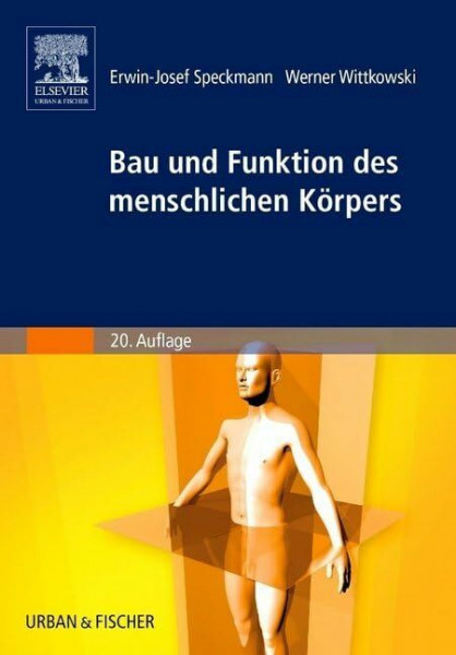 Bau und Funktion des menschlichen Körpers: Praxisorientierte Anatomie und Physiologie