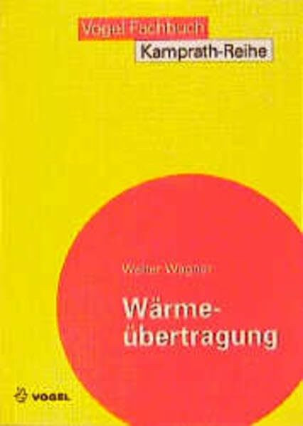Wärmeübertragung: Grundlagen (Kamprath-Reihe)