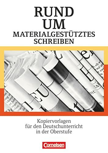 Rund um ... - Sekundarstufe II: Rund um materialgestütztes Schreiben - Kopiervorlagen für den Deutschunterricht in der Oberstufe - Kopiervorlagen