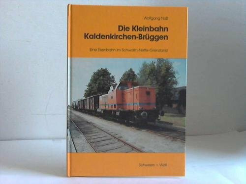 Die Kleinbahn Kaldenkirchen - Brüggen