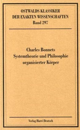 Systemtheorie und Philosophie organisierter Körper: Mit einer kommentierten Übersetzung der "Philosophischen Prinzipien" (1754)
