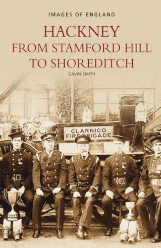 Hackney From Stamford Hill To Shore: From Stamford Hill to Shoreditch (Images of England)