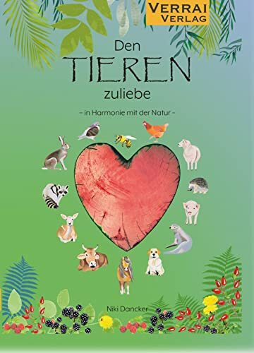 Den Tieren zuliebe: In Harmonie mit der Natur