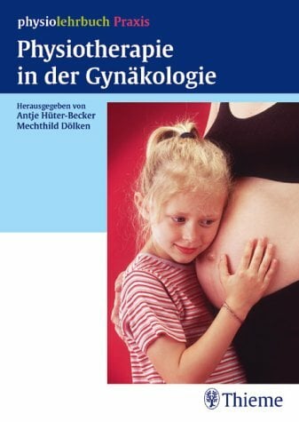 Physiotherapie in der Gynäkologie Physiotherapie in der Gynäkologie