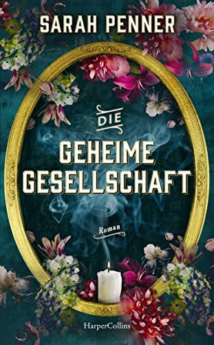 Die geheime Gesellschaft: Roman | Von der New York Times Bestsellerautorin von »Die versteckte Apotheke« | Für Fans von Emilia Hart »Die Unbändigen« | Hexen und Spiritualität im viktorianischen London