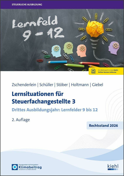 Lernsituationen für Steuerfachangestellte 3: Drittes Ausbildungsjahr: Lernfelder 9 bis 12