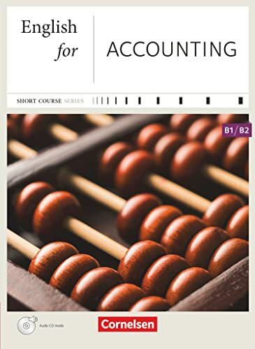 Short Course Series - Englisch im Beruf - English for Special Purposes - B1/B2: English for Accounting - Edition 2013 - Coursebook with Audio CD - ... Series, English for Special Purposes, B1/B2)