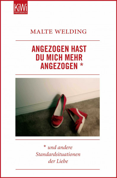 Angezogen hast du mich mehr angezogen: und andere Standardsituationen der Liebe