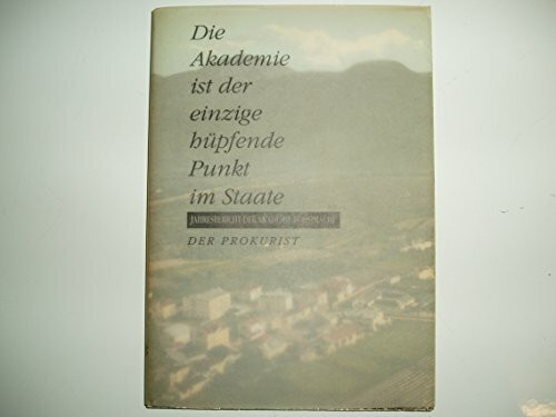 Die Akademie ist der einzige hüpfende Punkt im Staate: Jahresbericht 1990 der Akademie für Sprache (Der Prokurist)