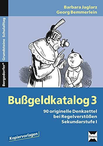 Bußgeldkatalog 3: 90 originelle Denkzettel bei Regelverstößen Sekundarstufe I (5. bis 10. Klasse) (Bergedorfer Grundsteine Schulalltag - SEK)