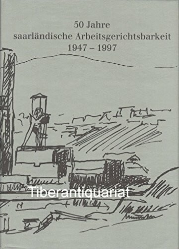 50 Jahre saarländische Arbeitsgerichtsbarkeit