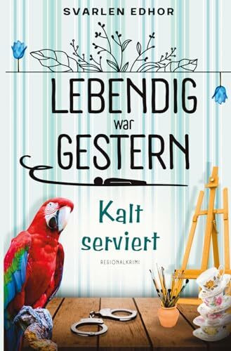 Kalt serviert: Lebendig war gestern - Band 1: Buchhandelsausgabe: Cover matt, Format: 12,5 x 19 cm