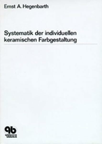 Systematik der individuellen keramischen Farbgestaltung