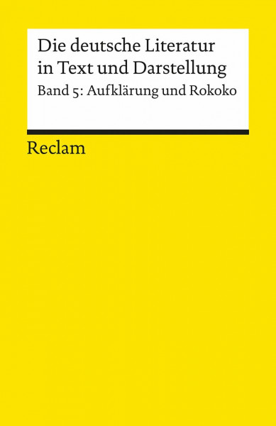 Die deutsche Literatur. Ein Abriss in Text und Darstellung: Aufklärung und Rokoko (Reclams Universal-Bibliothek)