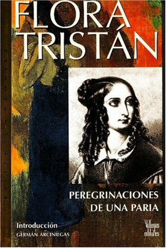 Peregrinaciones De Una Paria / A Pariah's Pilgrimage