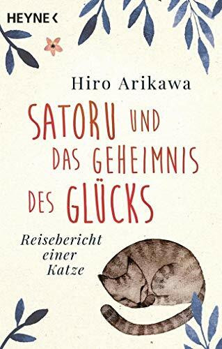 Satoru und das Geheimnis des Glücks: Reisebericht einer Katze