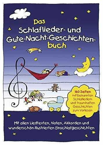 Das Schlaflieder- und Gute-Nacht-Geschichtenbuch – Simone Sommerland, Karsten Glück & Die Kita-Frösche | Kinder Songbook mit Noten, Text & Akkorden ... & traumhaften Geschichten zum Vorlesen
