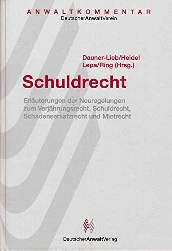 Schuldrecht: Erläuterungen der Neuregelungen zum Verjährungsrecht, Schuldrecht, Schadensersatzrecht und Mietrecht