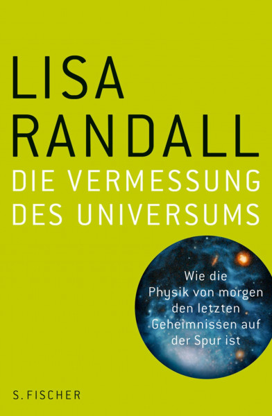 Die Vermessung des Universums: Wie die Physik von morgen den letzten Geheimnissen auf der Spur ist