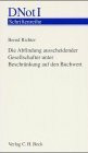 Die Abfindung ausscheidender Gesellschafter unter Beschränkung auf den Buchwert: Zulässigkeit und Grenzen privatautonomer Gestaltung (Schriftenreihe des Deutschen Notarinstituts, Band 10)