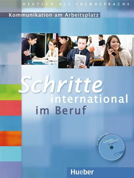 Schritte international im Beruf 1-6: Kommunikation am Arbeitsplatz.Deutsch als Fremdsprache / Übungsbuch mit Audio-CD