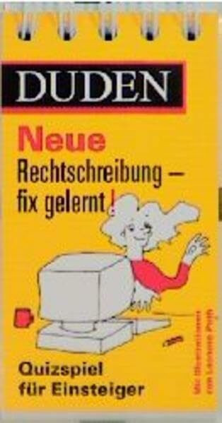 DUDEN - Neue Rechtschreibung fix gelernt!: Quizspiel für Einsteiger