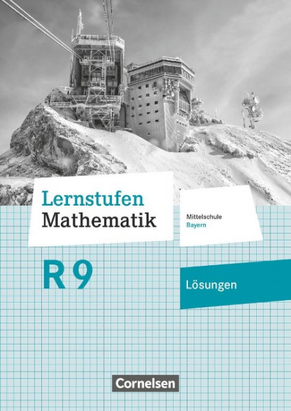 Lernstufen Mathematik 9. Jahrgangsstufe - Mittelschule Bayern - Lösungen zum Schülerbuch