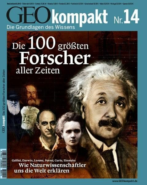 Geo kompakt 14/08: Die 100 größten Forscher aller Zeiten - Wie Naturwissenschaftler uns díe Welt erklären