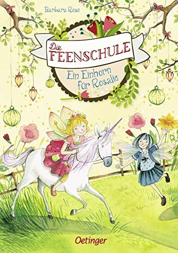 Die Feenschule 3. Ein Einhorn für Rosalie