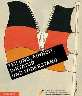 DEMOKRATIE jetzt oder nie!: Diktatur - Widerstand - Alltag: Diktatur - Widerstand - Alltag. Begleitbuch zur Dauerausstellung des Zeitgeschichtlichen ... / Zeitgeschichtliches Forum Leipzig