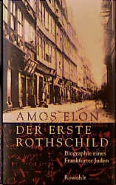 Der erste Rothschild: Biographie eines Frankfurter Juden