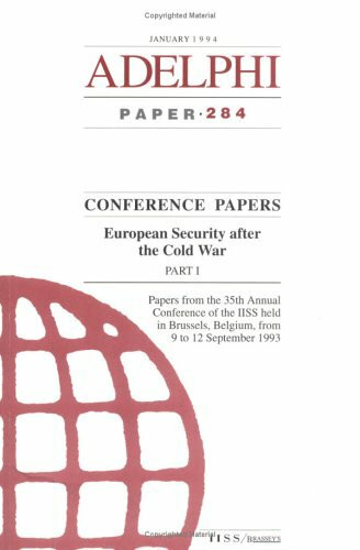 European Security After the Cold War: Papers from the 35th Annual Conference of the Iiss Held in Brussels, Belgium, from 9-12 September, 1993: Part I (Adelphi Papers)