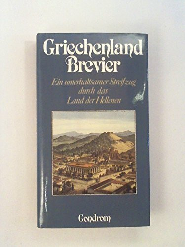 Griechenland Brevier. Ein unterhaltsamer Streifzug durch das Land der Hellenen