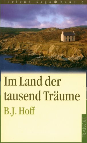 Im Land der tausend Träume (Die Irland Saga)