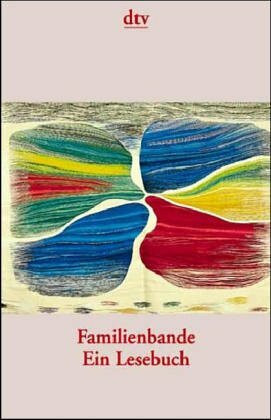 Familienbande: Ein Lesebuch (dtv Unterhaltung)
