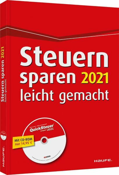 Steuern sparen 2021 leicht gemacht - inkl. CD-ROM (Haufe Steuerratgeber)