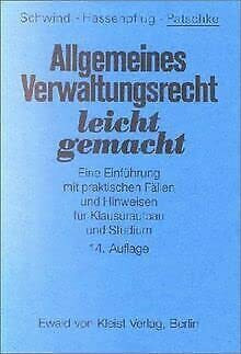 Allgemeines Verwaltungsrecht leicht gemacht: Eine Einführung mit praktischen Fällen und Hinweisen für Klausuraufbau und Studium