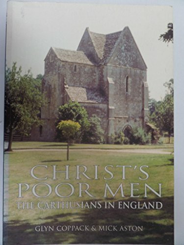 Christ's Poor Men: The Carthusians in Britain